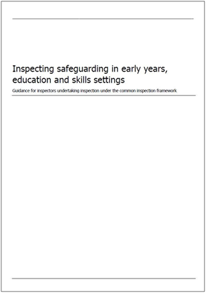 Ofsted guidance on Inspecting safeguarding in early years, education and skills